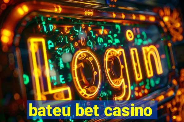 bateu bet casino